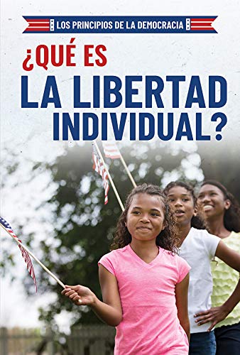 9781538349267: Que Es La Libertad Individual? (What Is Individual Freedom?) (Principios de la democracia/ Principles of Democracy)