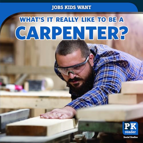 Stock image for What's It Really Like to Be a Carpenter? for sale by Better World Books: West