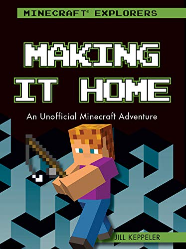 Imagen de archivo de Making It Home : An Unofficial Minecraft Adventure a la venta por Better World Books