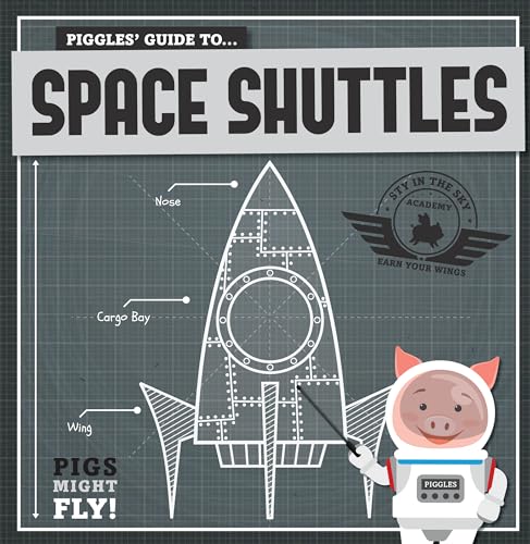 Stock image for Piggles Guide to Space Shuttles (Pigs Might Fly!) for sale by Red's Corner LLC