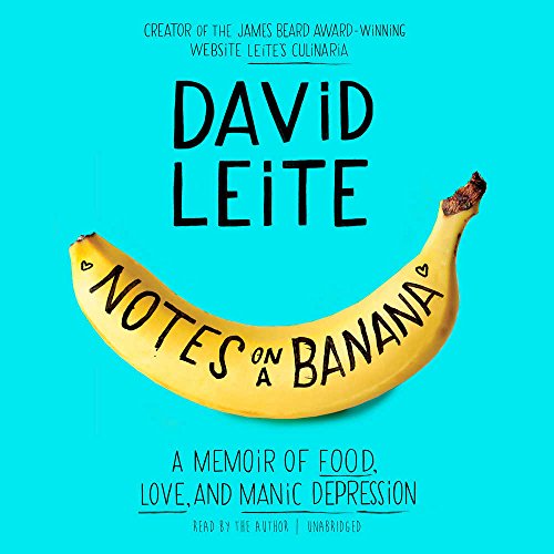 9781538412251: Notes on a Banana: A Memoir of Food, Love, and Manic Depression