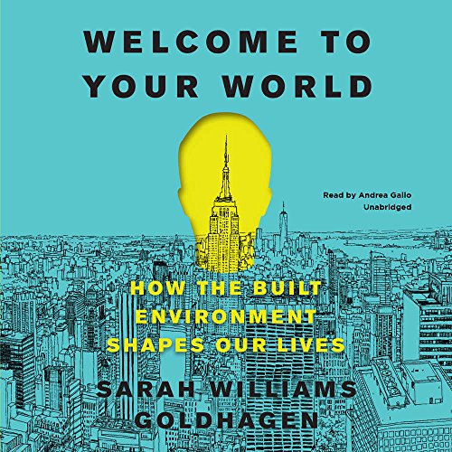 Beispielbild fr Welcome to Your World: How the Built Environment Shapes Our Lives zum Verkauf von Revaluation Books