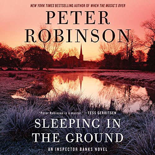 Stock image for Sleeping in the Ground: An Inspector Banks Novel (Inspector Banks Mysteries, Book 24) (Inspector Banks Novels) for sale by SecondSale