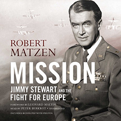 Stock image for Mission: Jimmy Stewart and the Fight for Europe for sale by Half Price Books Inc.