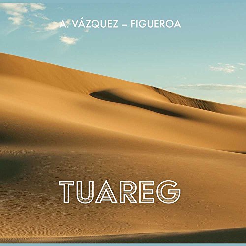 Tuareg - - Alberto Vázquez-Figueroa