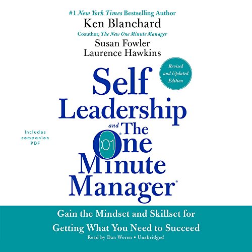 Stock image for Self Leadership and the One Minute Manager: Gain the Mindset and Skillset for Getting What You Need to Suceed for sale by Revaluation Books