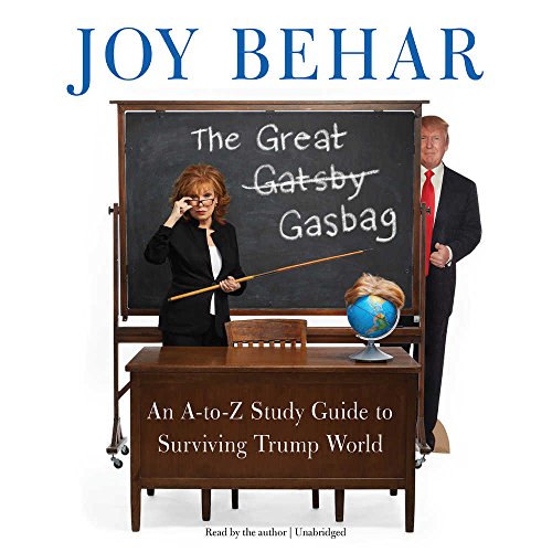 Beispielbild fr The Great Gasbag: An A-to-Z Study Guide to Surviving Trump World zum Verkauf von Books From California