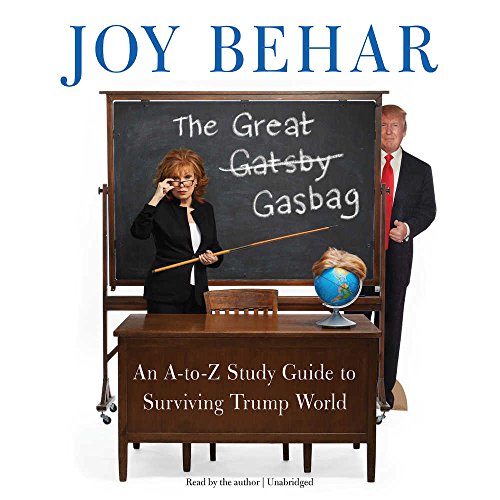 Stock image for The Great Gasbag: An A-to-Z Study Guide to Surviving Trump World for sale by SecondSale