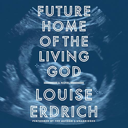 Imagen de archivo de Future Home of the Living God: A Novel a la venta por SecondSale