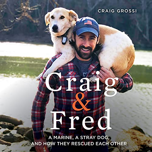 Beispielbild fr Craig & Fred: A Marine, a Stray Dog, and How They Rescued Each Other zum Verkauf von Buchpark