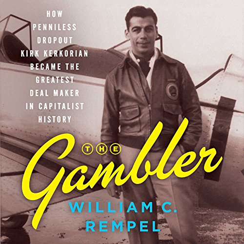 Stock image for The Gambler: How Penniless Dropout Kirk Kerkorian Became the Greatest Deal Maker in Capitalist History for sale by Buchpark