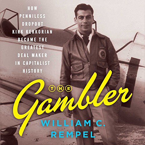 Stock image for The Gambler: How Penniless Dropout Kirk Kerkorian Became the Greatest Deal Maker in Capitalist History for sale by HPB Inc.