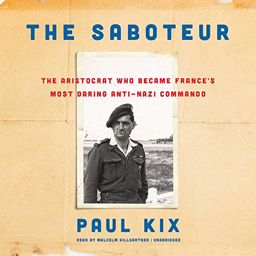 Stock image for The Saboteur: The Aristocrat Who Became France's Most Daring Anti-Nazi Commando for sale by Buchpark