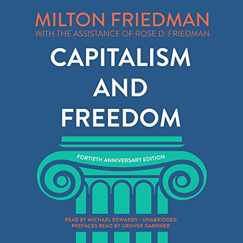 Capitalism and Freedom - Friedman, Milton/ Friedman, Rose D. (Narrator)/ Edwards, Michael (Narrator)