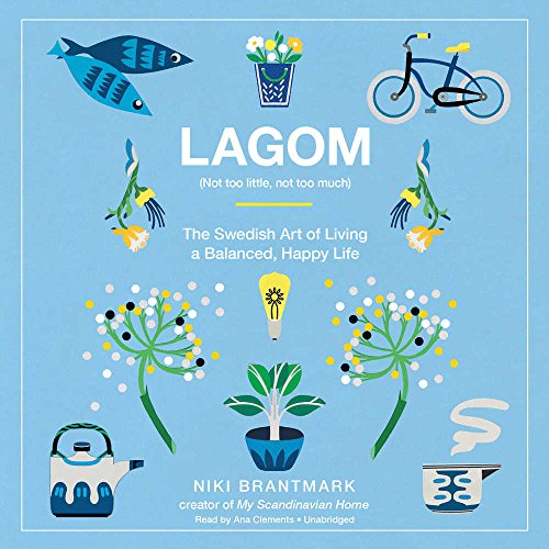 Stock image for Lagom: Not Too Little, Not Too Much: The Swedish Art of Living a Balanced, Happy Life for sale by HPB-Diamond