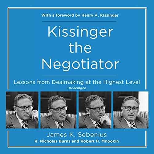 Stock image for Kissinger the Negotiator: Lessons from Dealmaking at the Highest Level for sale by Irish Booksellers