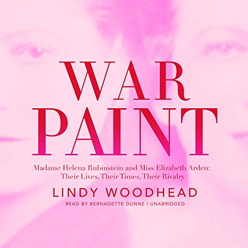 Stock image for War Paint: Madame Helena Rubinstein and Miss Elizabeth Arden: Their Lives, Their Times, Their Rivalry for sale by HPB-Diamond