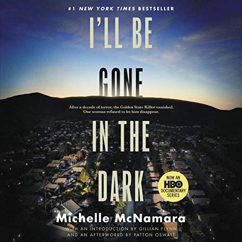 9781538498897: I'll Be Gone in the Dark: One Woman's Obsessive Search for the Golden State Killer: Library Edition