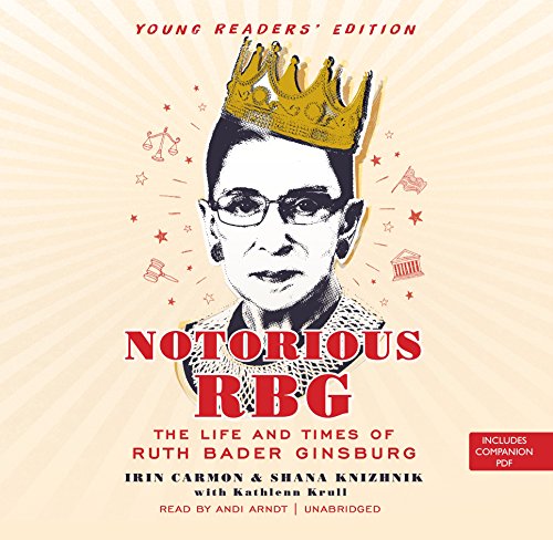 Imagen de archivo de Notorious Rbg Young Readers' Edition: The Life and Times of Ruth Bader Ginsburg a la venta por Ergodebooks