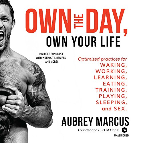 9781538500149: Own the Day, Own Your Life: Optimized Practices for Waking, Working, Learning, Eating, Training, Playing, Sleeping, and Sex