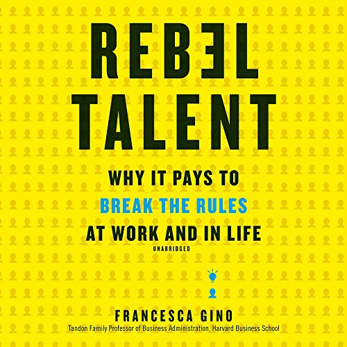 Stock image for Rebel Talent: Why It Pays to Break the Rules at Work and in Life for sale by Irish Booksellers