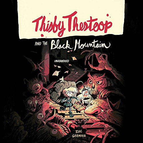Beispielbild fr Thisby Thestoop and the Black Mountain (Thisby Thestoop, Book 1, Band 1) zum Verkauf von Buchpark