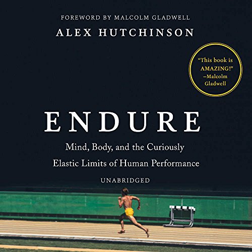 Imagen de archivo de Endure: Mind, Body, and the Curiously Elastic Limits of Human Performance a la venta por BombBooks