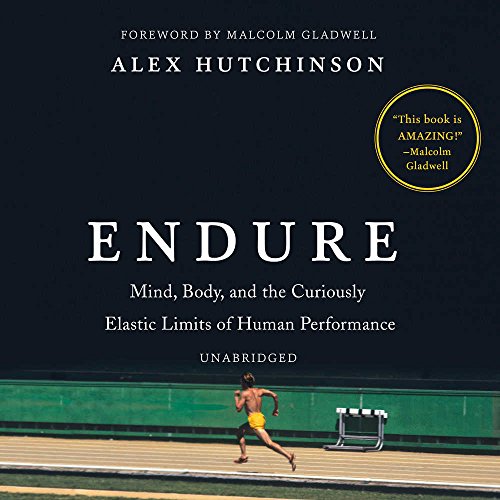 Stock image for Endure: Mind, Body, and the Curiously Elastic Limits of Human Performance for sale by BombBooks