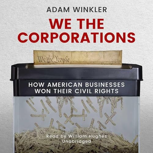 9781538504376: We the Corporations: How American Businesses Won Their Civil Rights