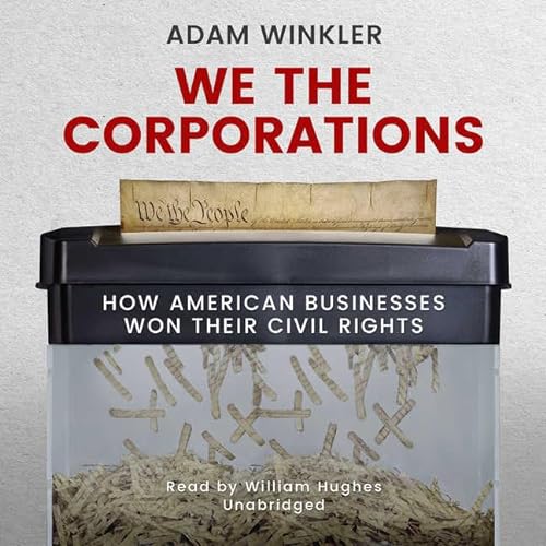 9781538504376: We the Corporations Lib/E: How American Businesses Won Their Civil Rights
