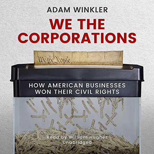 Imagen de archivo de We the Corporations: How American Businesses Won their Civil Rights a la venta por SecondSale