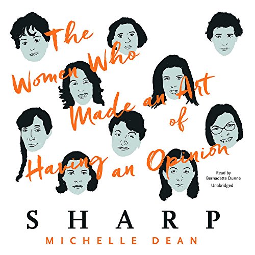 Stock image for Sharp: The Women Who Made an Art of Having an Opinion for sale by North America Trader, LLC