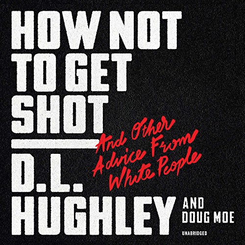 9781538550434: How Not to Get Shot: And Other Advice from White People