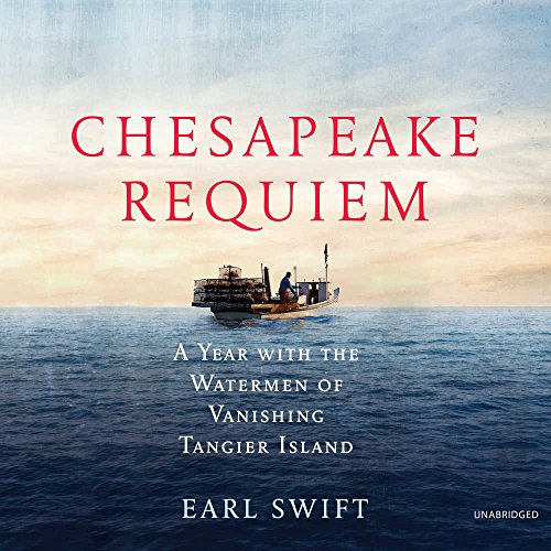 Beispielbild fr Chesapeake Requiem: A Year with the Watermen of Vanishing Tangier Island zum Verkauf von The Yard Sale Store
