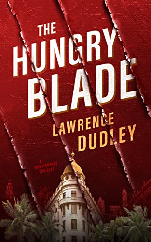 Beispielbild fr The Hungry Blade : A Roy Hawkins Thriller zum Verkauf von Better World Books