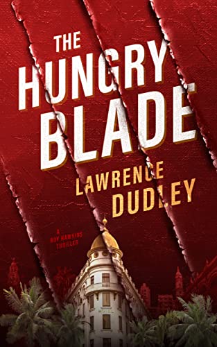 Beispielbild fr The Hungry Blade: A Roy Hawkins Thriller zum Verkauf von SecondSale