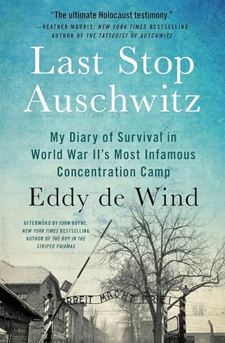 9781538701423: Last Stop Auschwitz: My Diary of Survival in World War IIs Most Infamous Concentration Camp