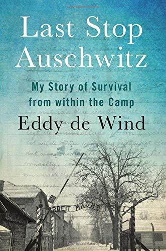 Beispielbild fr Last Stop Auschwitz: My Story of Survival from Within the Camp zum Verkauf von ThriftBooks-Atlanta