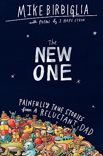 Beispielbild fr The New One : Painfully True Stories from a Reluctant Dad zum Verkauf von Better World Books