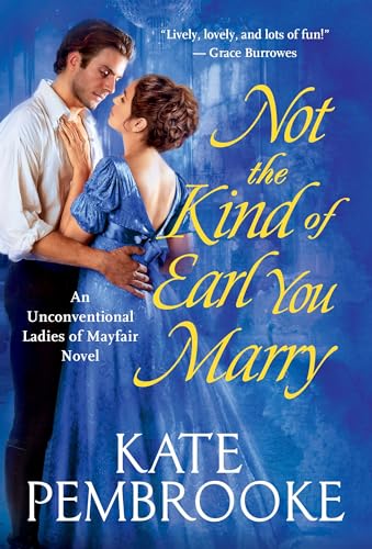 Stock image for Not the Kind of Earl You Marry (The Unconventional Ladies of Mayfair, 1) for sale by Your Online Bookstore