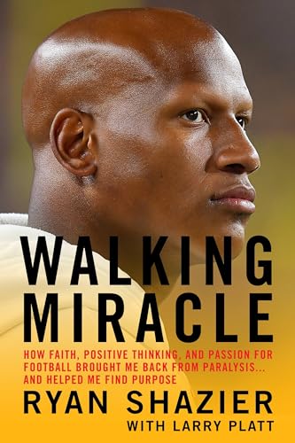 Beispielbild fr Walking Miracle: How Faith, Positive Thinking, and Passion for Football Brought Me Back from Paralysis.and Helped Me Find Purpose zum Verkauf von Goodwill