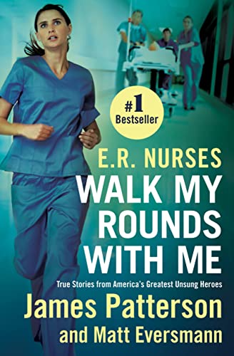 Stock image for E.R. Nurses: Walk My Rounds with Me: True Stories from America's Greatest Unsung Heroes for sale by Dream Books Co.