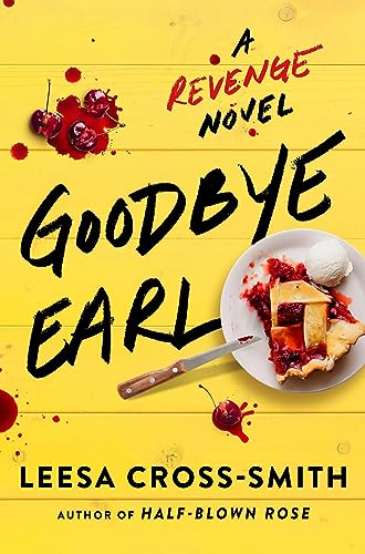 Imagen de archivo de Goodbye Earl: A Revenge Novel a la venta por Decluttr