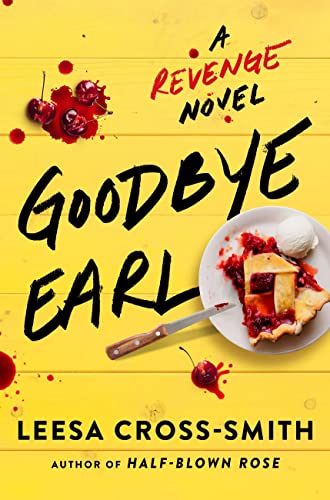 Stock image for Goodbye Earl: A Revenge Novel for sale by Decluttr