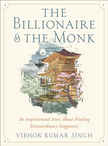 Immagine dell'editore per The Billionaire and the Monk: An Inspirational Story about Finding Extraordinary Happiness venduto da ThriftBooks-Dallas