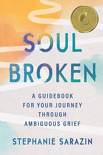 Imagen de archivo de Soulbroken: A Guidebook for Your Journey Through Ambiguous Grief a la venta por Keeps Books