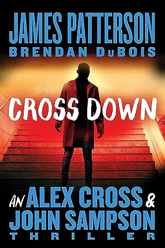 Beispielbild fr Cross Down: An Alex Cross and John Sampson Thriller zum Verkauf von BooksRun