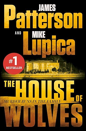 Beispielbild fr The House of Wolves: Bolder Than Yellowstone or Succession, Patterson and Lupica's Power-Family Thriller Is Not To Be Missed zum Verkauf von BooksRun