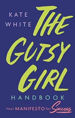 Stock image for The Gutsy Girl Handbook: Your Manifesto for Success for sale by Orion Tech