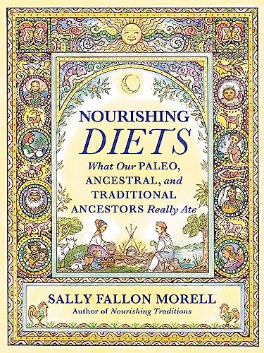 Stock image for Nourishing Diets: How Paleo, Ancestral and Traditional Peoples Really Ate for sale by Ergodebooks